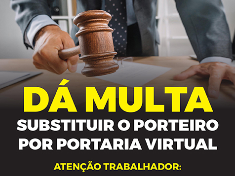 Substituir o porteiro por portaria virtual DÁ MULTA!